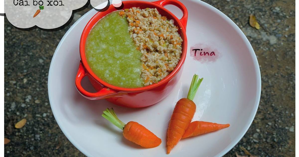 CHÁO THỊT NẠC BẰM, CẢI BÓ XÔI, CÀ RỐT