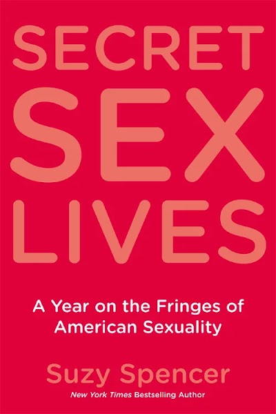 Secret Sex Lives-A Year on the Fringes of American Sexuality