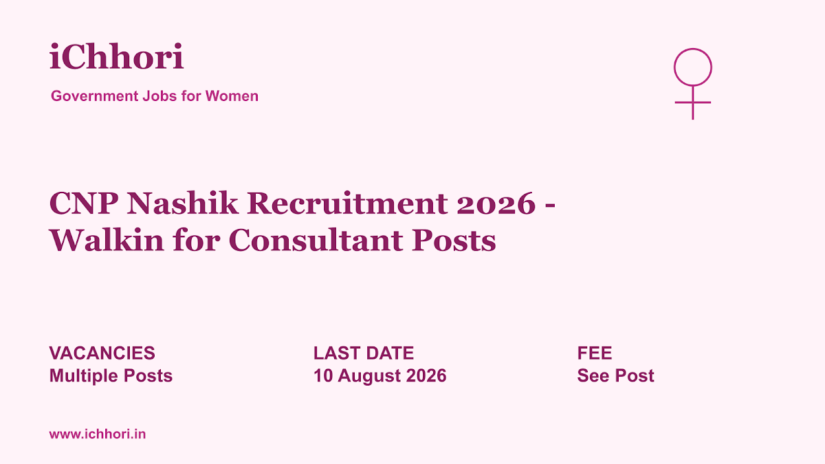 CNP Nashik Recruitment 2026 - Walkin for Consultant Posts - iChhori