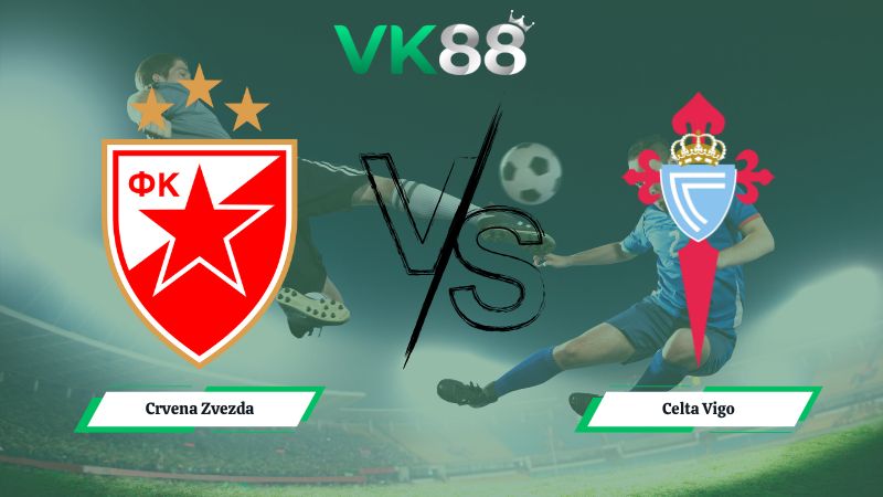 Nhận định soi kèo Crvena Zvezda vs Celta Vigo 03h00 ngày 30/01/2026