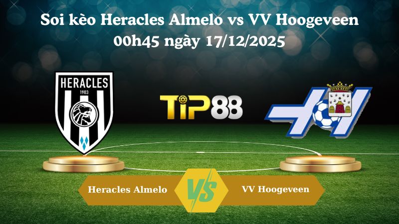 soi kèo Heracles Almelo vs VV Hoogeveen 00h45 ngày 17/12/202
