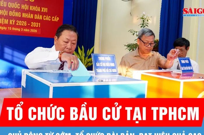 Tổ chức bầu cử tại TPHCM: Chủ động từ sớm, tổ chức bài bản, đạt hiệu quả cao - Báo Sài Gòn Giải Phóng