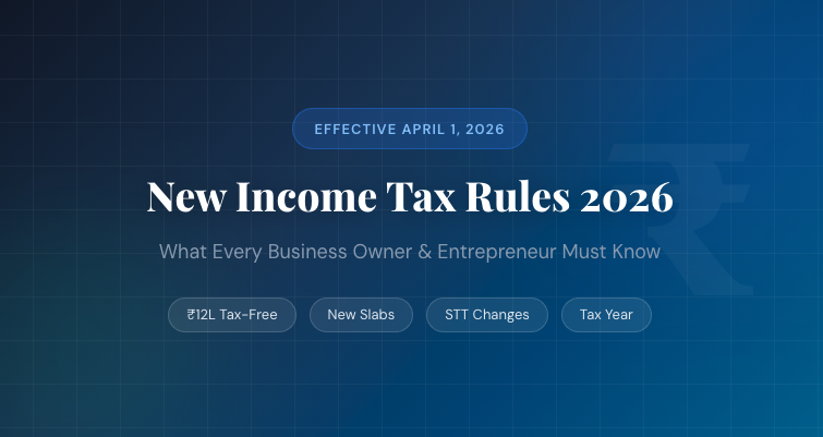 New Income Tax Rules from 1st April 2026 — What Changed and What It Means for You