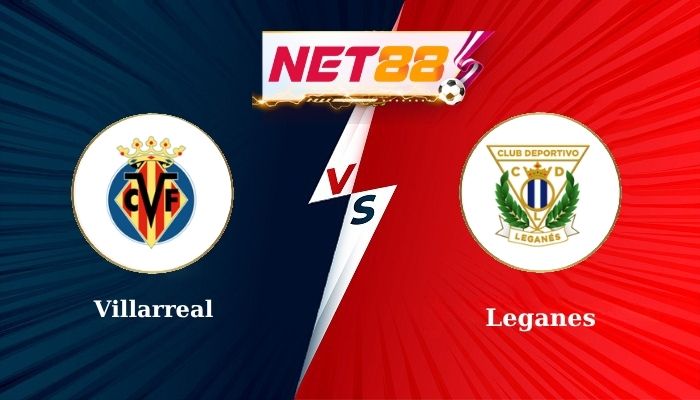 Soi Kèo Trận Đấu Villarreal vs Leganes