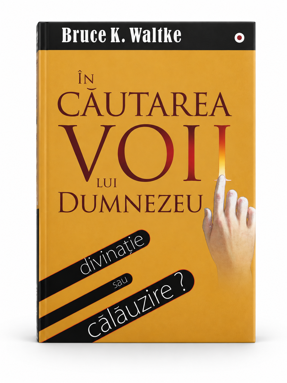 În căutarea voii lui Dumnezeu – Bruce K. Waltke