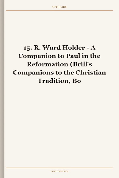 A Companion to Paul in the Reformation (Brill's Companions to the Christian Tradition, Book 15) [Retail WM]