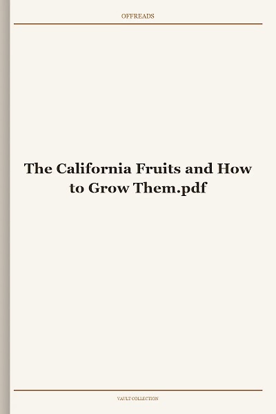 The California Fruits and How to Grow Them