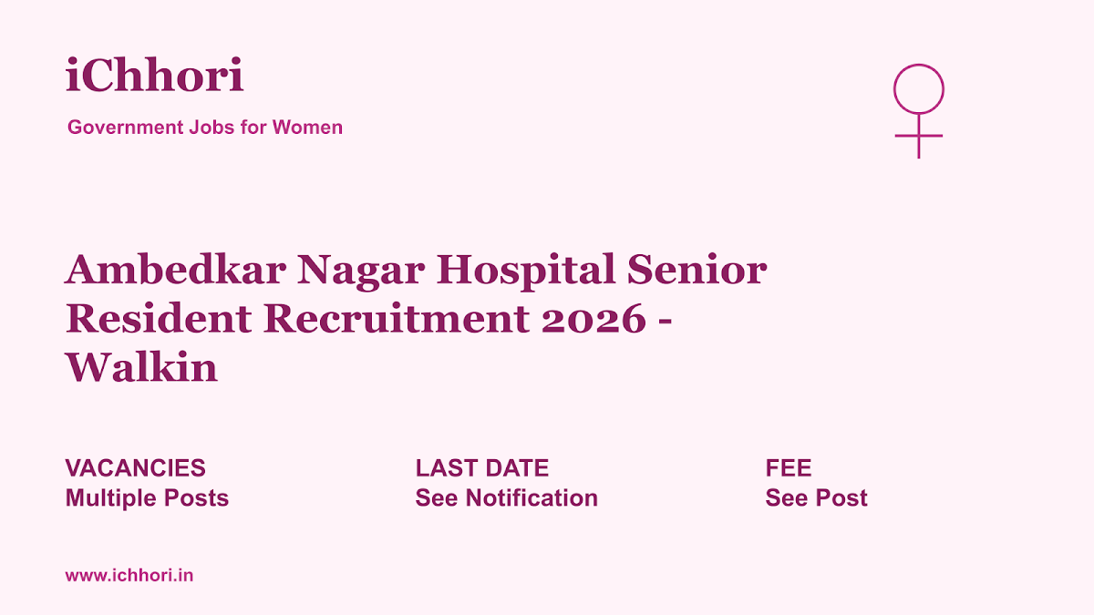 Ambedkar Nagar Hospital Senior Resident Recruitment 2026 - Walkin - iChhori