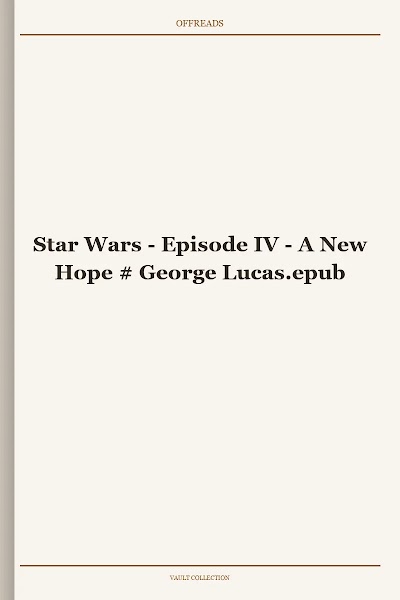 Star Wars - Episode IV - A New Hope # George Lucas