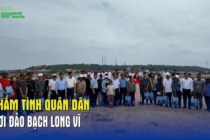 Thắm tình quân dân nơi đảo Bạch Long Vĩ - Báo Quân Đội Nhân Dân