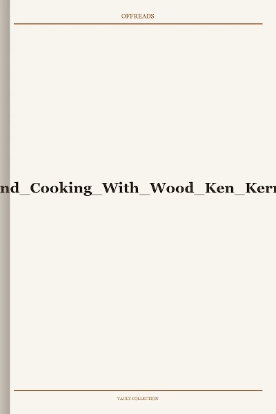 Heating And Cooking With Wood Ken Kern 1974