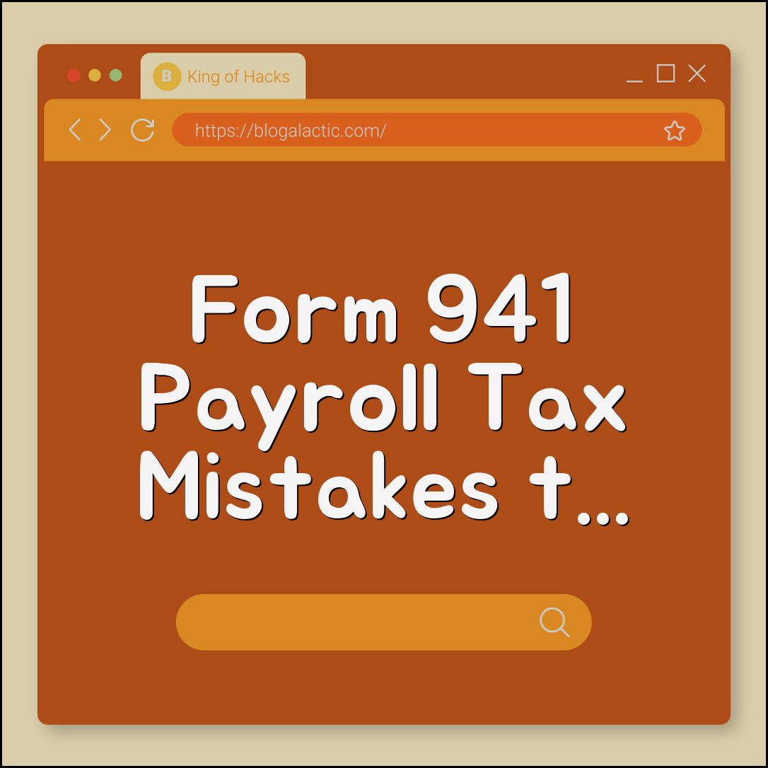 Form 941 payroll tax reconciliation mistakes (credit, ERC, filing)