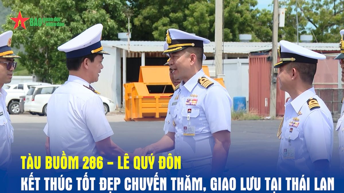 Tàu buồm 286 - Lê Quý Đôn kết thúc tốt đẹp chuyến thăm, giao lưu tại Thái Lan - Báo Quân Đội Nhân Dân