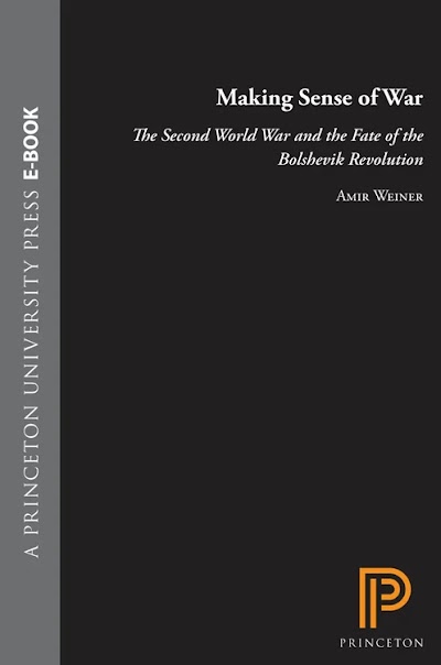 Making Sense of War the Second World War and the Fate of the Bolshevik Revolution