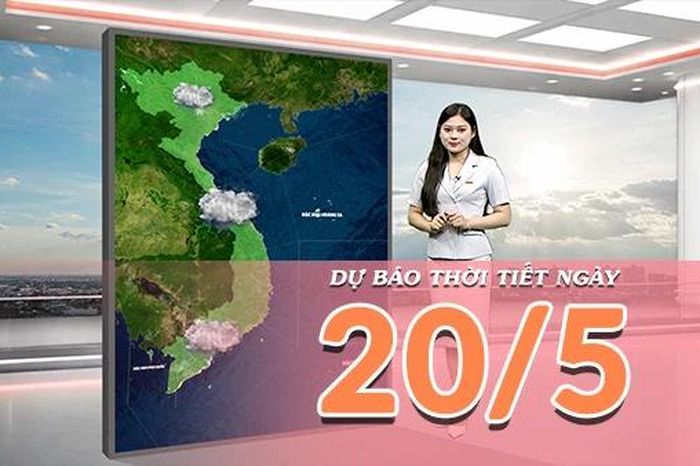 [Video] Dự báo thời tiết ngày 20/5/2026: Bắc Bộ tiếp diễn mưa lớn, Nam Bộ tăng mưa dông về chiều tối - Báo Nhân Dân
