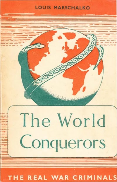 The World Conquerors The Real War Criminals