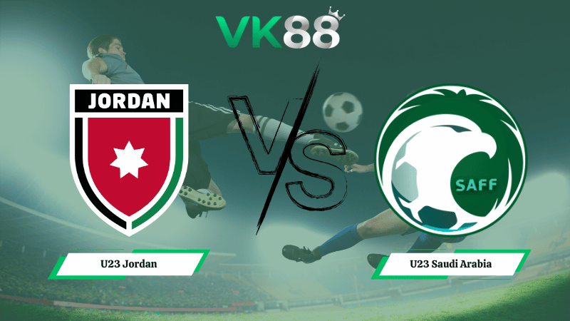 Nhận định soi kèo U23 Jordan vs U23 Saudi Arabia 23h30 ngày 09/01/2026