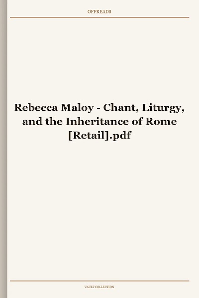 Chant, Liturgy, and the Inheritance of Rome