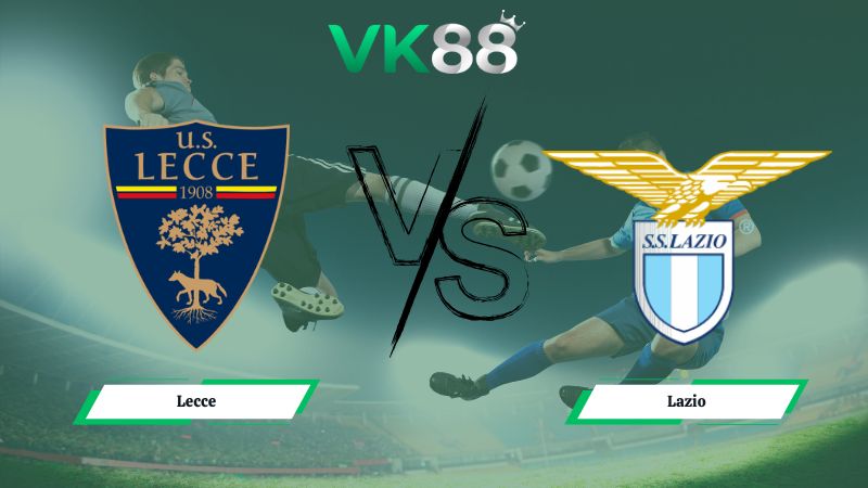 Nhận định soi kèo Lecce vs Lazio 02h45 ngày 25/01/2026