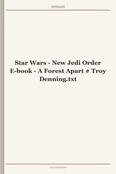 Star Wars - New Jedi Order E-book - A Forest Apart # Troy Denning