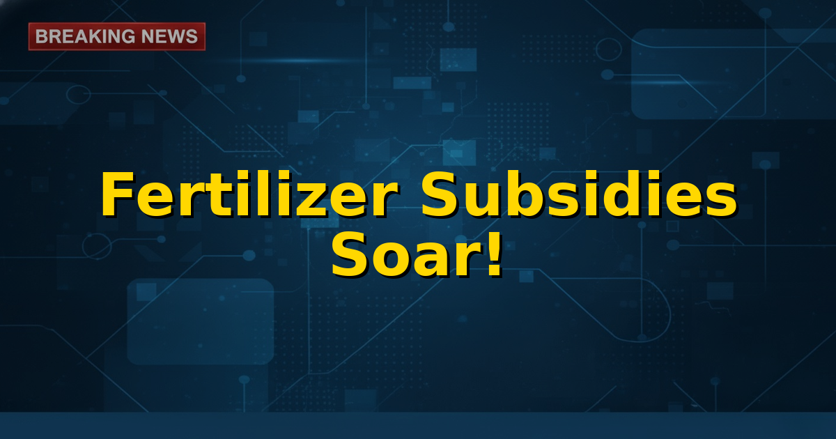 A graphic depicting rising fertilizer subsidy costs in India, with an upward arrow and Indian currency symbols against a backdrop of agricultural fields.