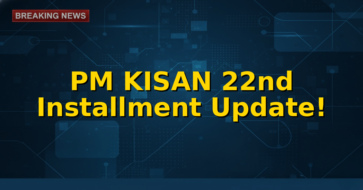 An illustration of a farmer checking a mobile phone, with the PM KISAN logo visible, signifying the upcoming 22nd installment and the importance of digital re-verification.