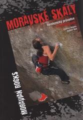 Moravské skály [horolezecký průvodce] = Moravian rocks : [climbing guide]