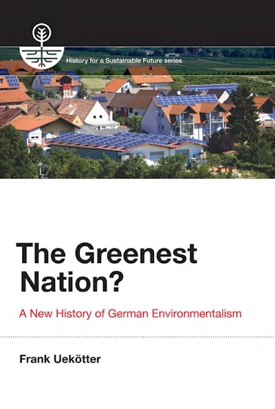 The Greenest Nation - A New History of German Environmentalism 89975