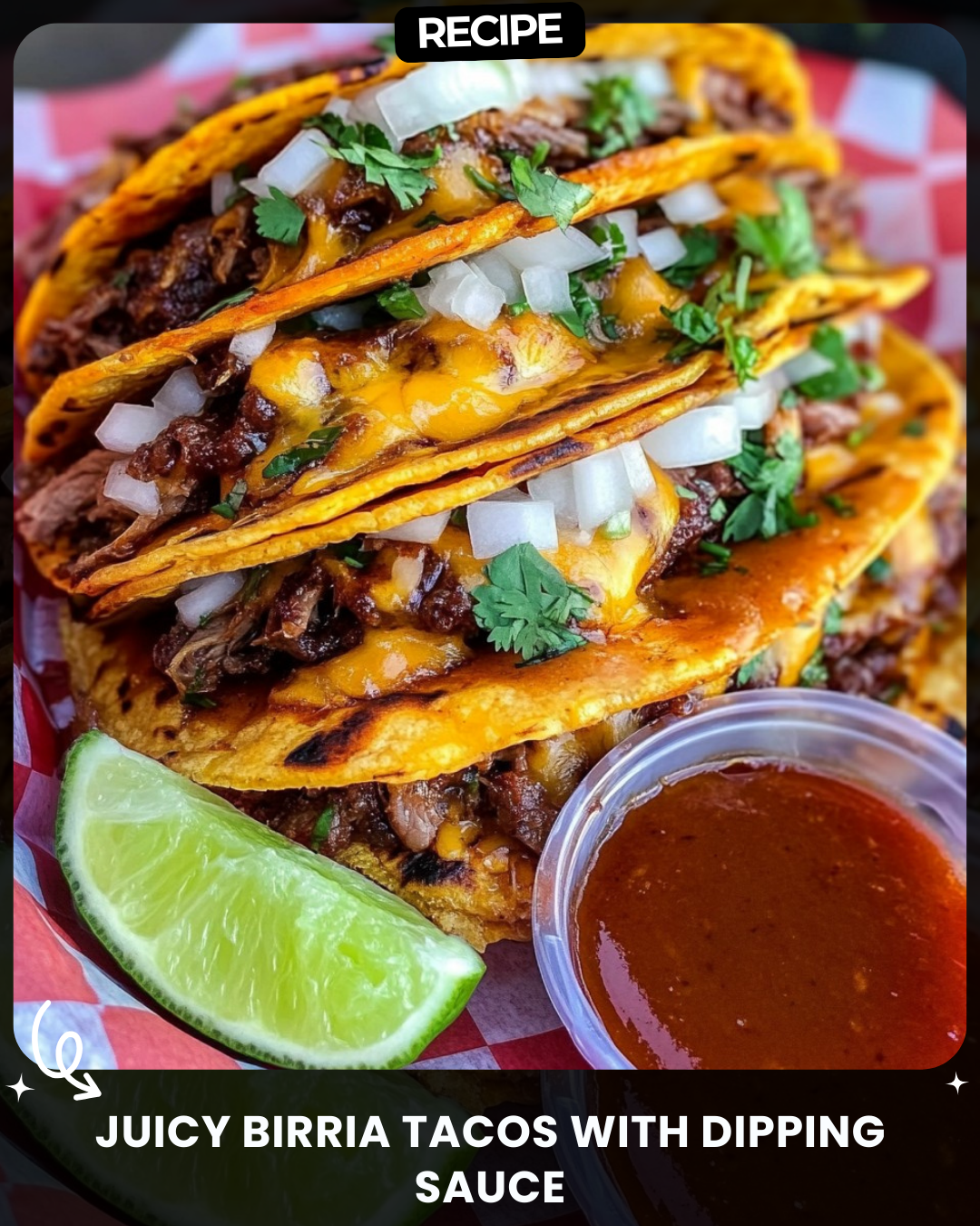 Juicy Birria Tacos with Dipping Sauce