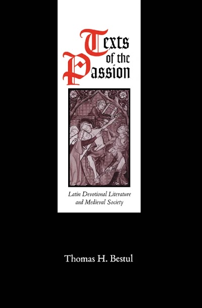 Texts of the Passion- Latin Devotional Literature and Medieval Society