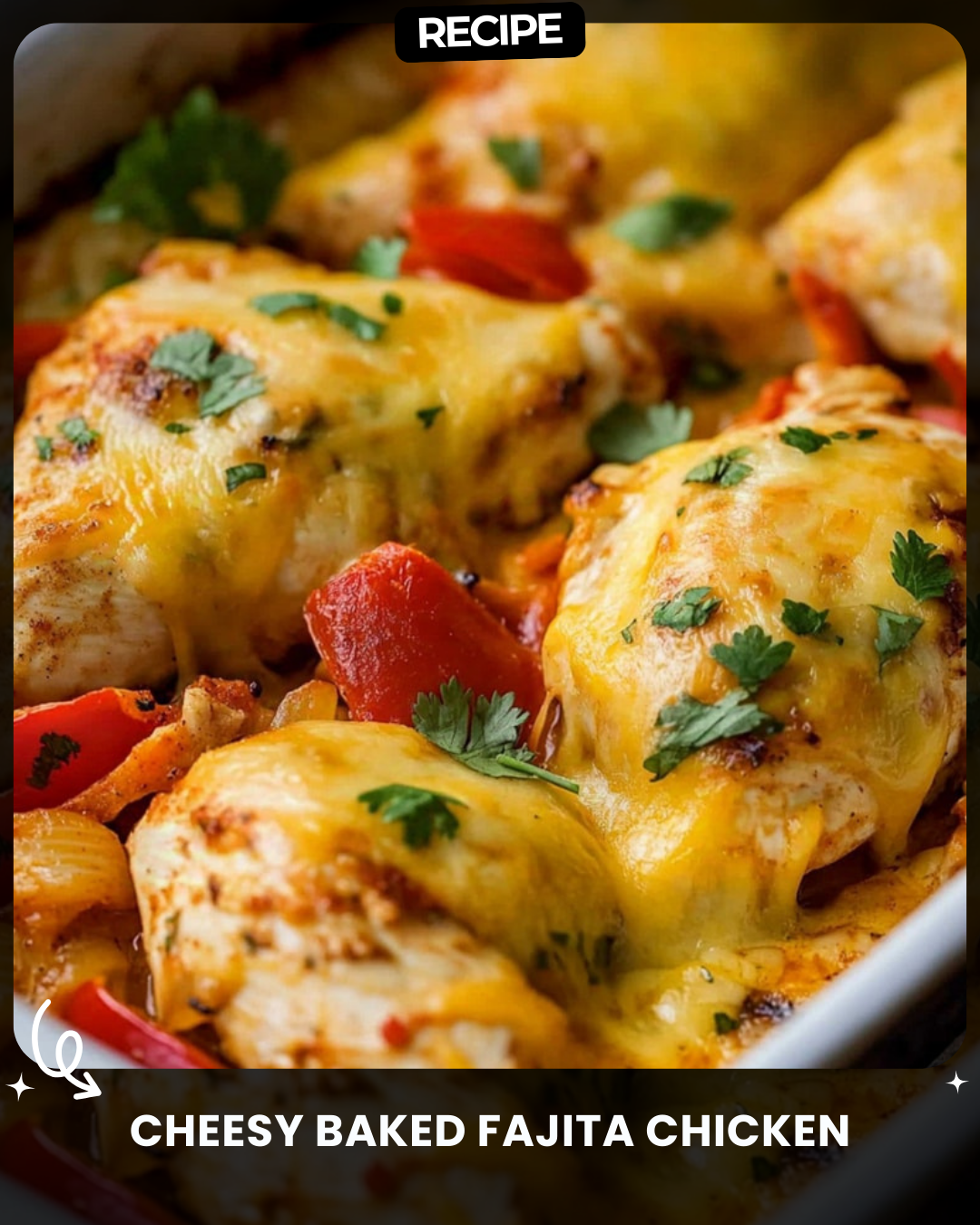 Cheesy Baked Fajita Chicken
