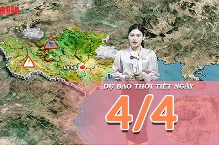 Dự báo thời tiết ngày 4/4/2026: Bắc Bộ chuyển mưa mát, miền Nam tiếp tục nắng nóng diện rộng - Báo Nhân Dân