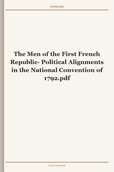 The Men of the First French Republic- Political Alignments in the National Convention of 1792