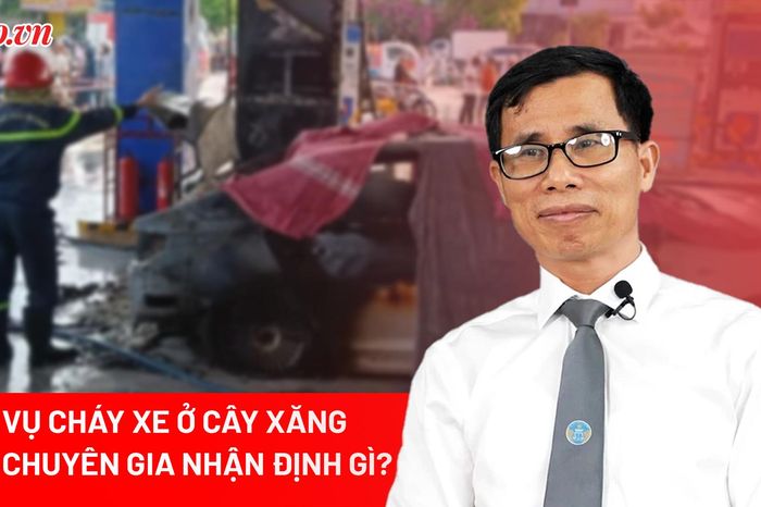 Góc nhìn pháp lý vụ cháy xe khiến 2 người tử vong ở cây xăng - Báo Pháp Luật TP.HCM