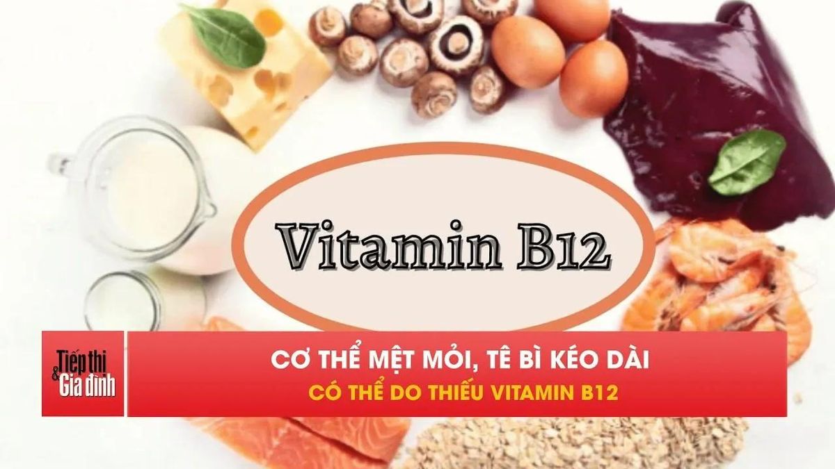 Thiếu vitamin B12 bao lâu mới hồi phục, nhiều người dễ chủ quan - Tạp chí Tiếp thị &amp; Gia đình