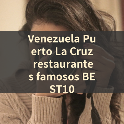 Venezuela Puerto La Cruz restaurantes famosos BEST10 썸네일