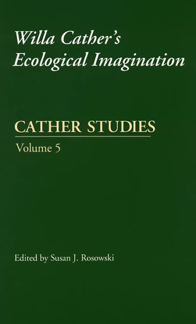 Cather Studies, Volume 5- Willa Cather's Ecological Imagination