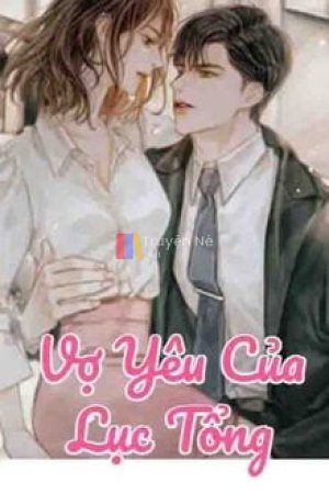 Vợ Yêu Của Lục Tổng
