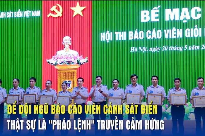 Để đội ngũ báo cáo viên Cảnh sát biển thật sự là 'pháo lệnh' truyền cảm hứng - Báo Quân Đội Nhân Dân
