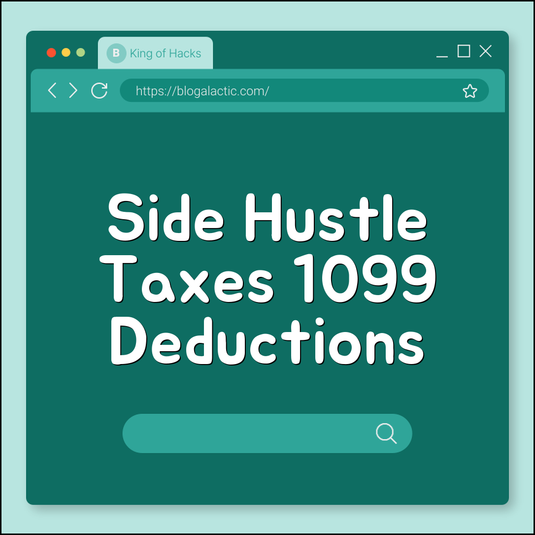 Side hustle income tax rules you must know (1099, deductions, audits)