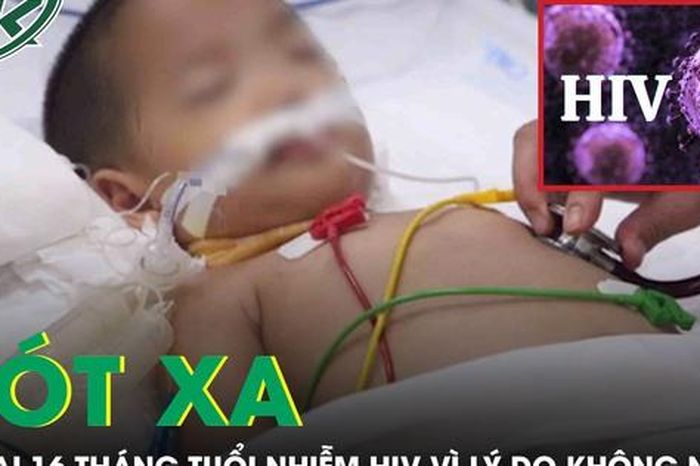 Xót xa bé trai 16 tháng tuổi nhiễm HIV vì nguyên nhân không ngờ tới - Báo Sức Khỏe &amp; Đời Sống