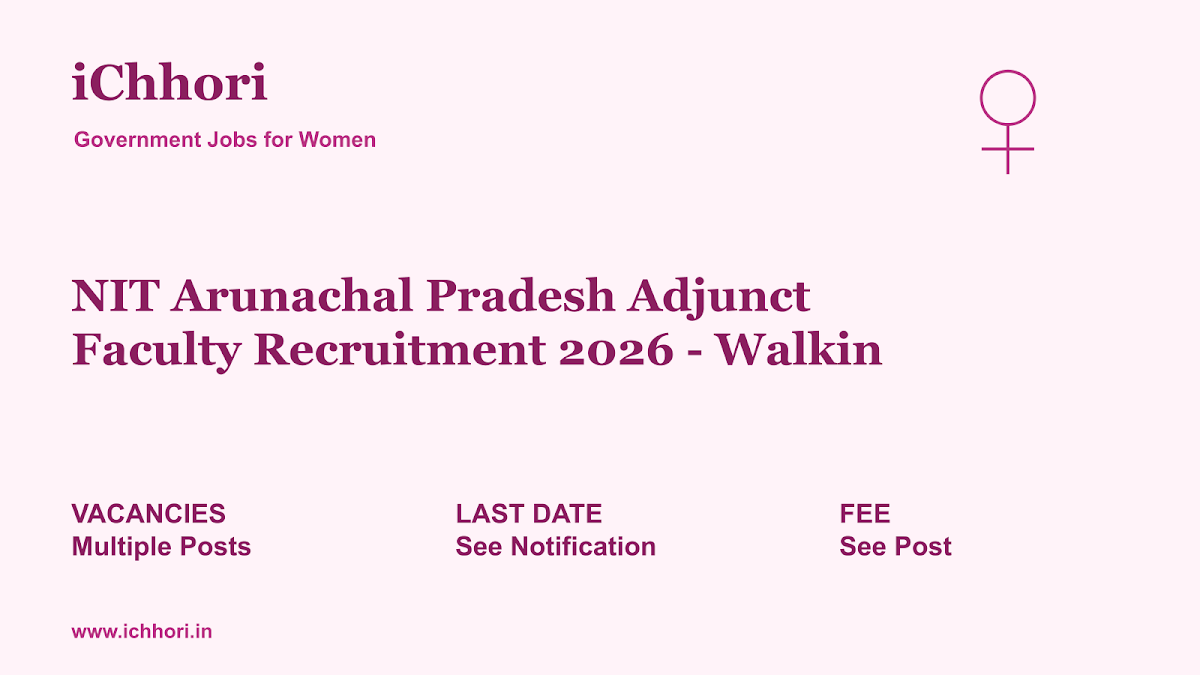 NIT Arunachal Pradesh Adjunct Faculty Recruitment 2026 - Walkin - iChhori