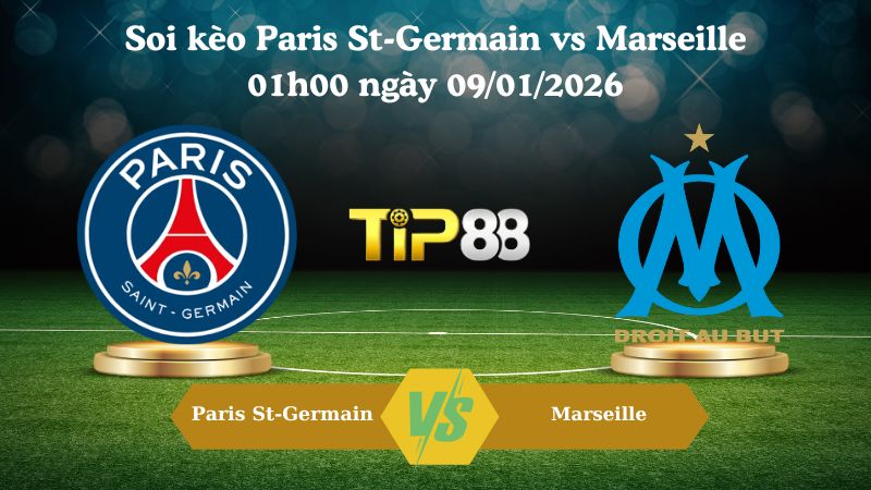soi kèo Paris St-Germain vs Marseille 01h00 ngày 09/01/2026