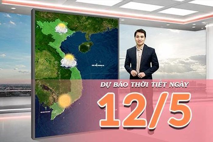[Video] Dự báo thời tiết ngày 12/5/2026: Bắc Bộ tăng nhiệt, Trung Bộ và Nam Bộ nắng nóng gia tăng - Báo Nhân Dân