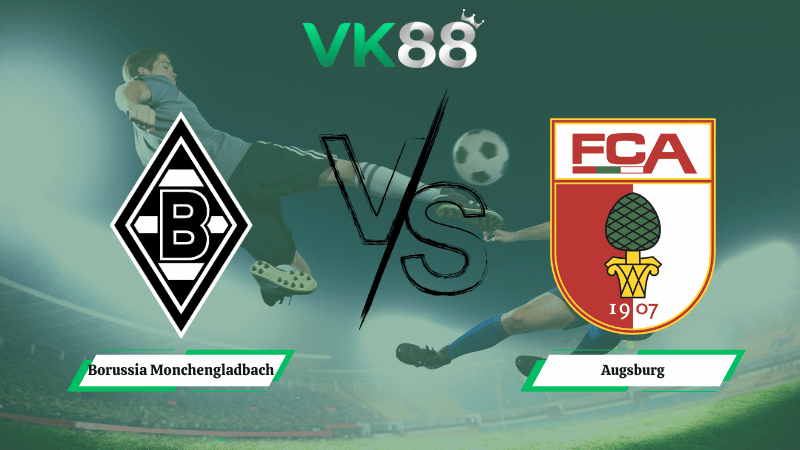 Nhận định soi kèo Borussia Monchengladbach vs Augsburg 21h30 ngày 11/01/2026