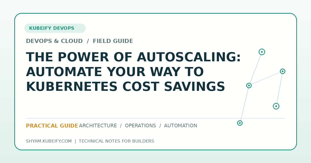 The Power of Autoscaling: Automate Your Way to Kubernetes Cost Savings - Kubeify DevOps blog hero