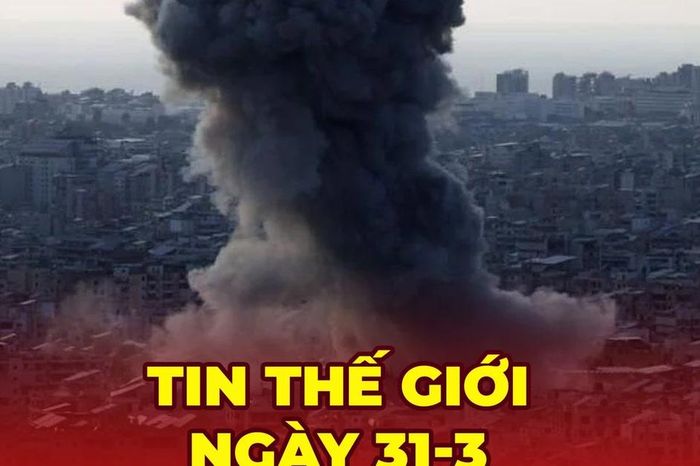 Tin thế giới ngày 31-3: Iran áp phí qua Eo biển Hormuz bất chấp các quy định hàng hải quốc tế - Báo Gia Lai