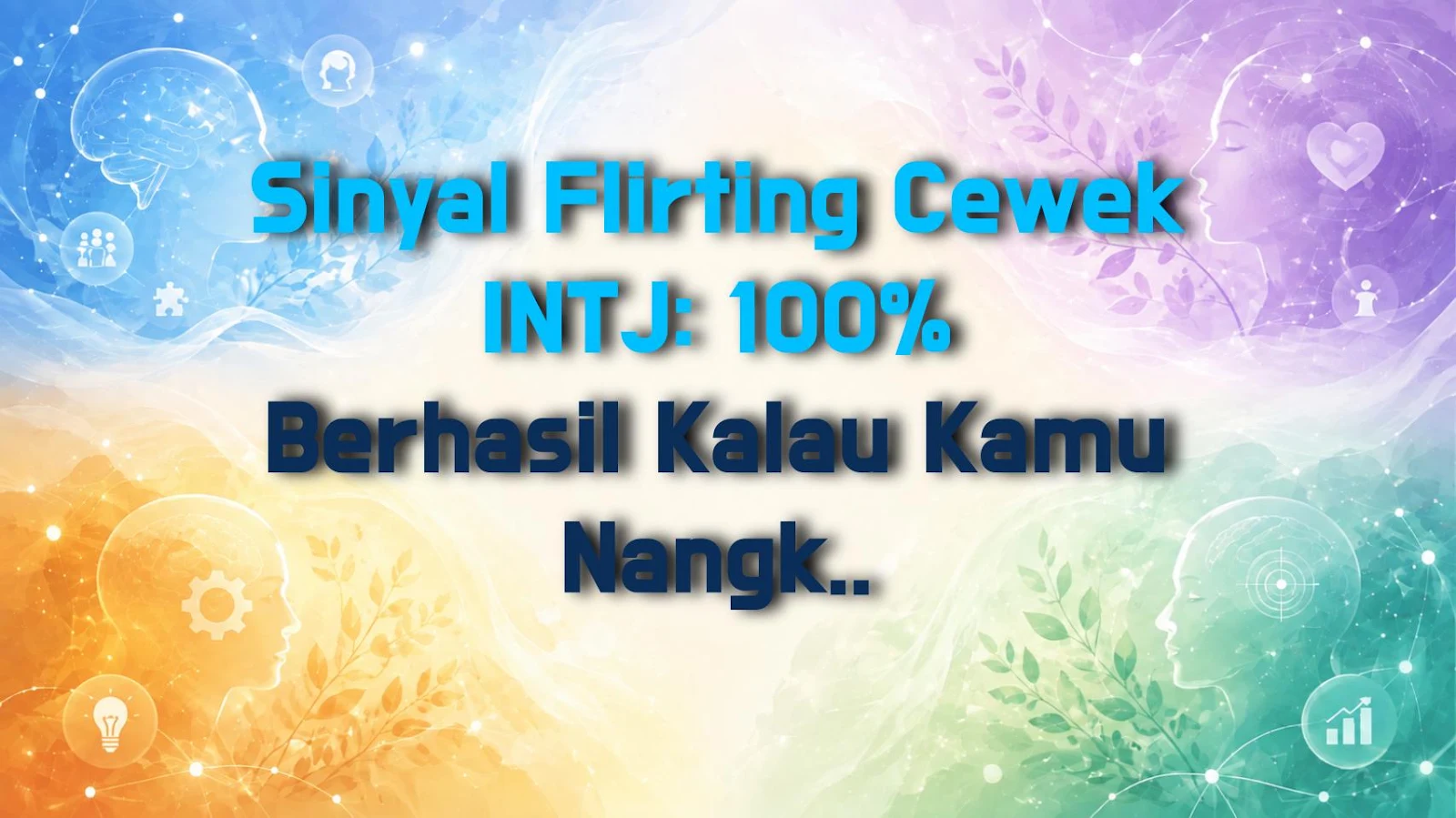 Sinyal Flirting Cewek INTJ: 100% Berhasil Kalau Kamu Nangkep Ini