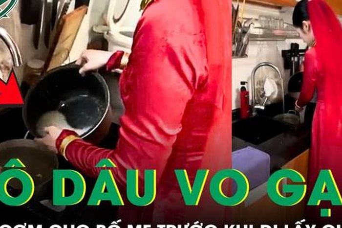 Cô dâu vo gạo nấu cơm cho bố mẹ trước khi đi lấy chồng khiến cư dân mạng thắc mắc - Báo Sức Khỏe &amp; Đời Sống