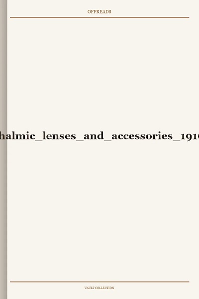 ophthalmic lenses and accessories 1916